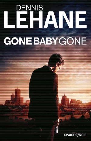 [Un livre Un film 01] • [Kenzie & Gennaro 04] • Gone baby gone